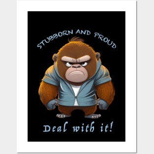 Gorilla Stubborn Deal With It Cute Adorable Funny Quote Posters and Art